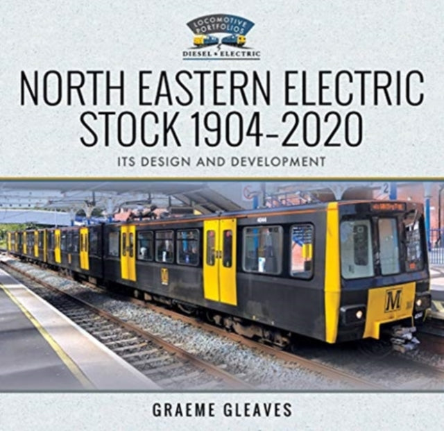 North Eastern Electric Stock 1904-2020 - Its Design and Development