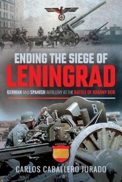 Ending the Siege of Leningrad - German and Spanish Artillery at the Battle of Krasny Bor