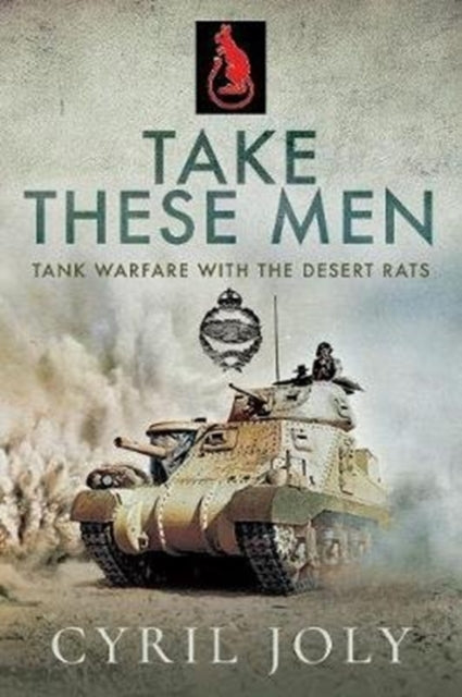 Take These Men - Tank Warfare with the Desert Rats