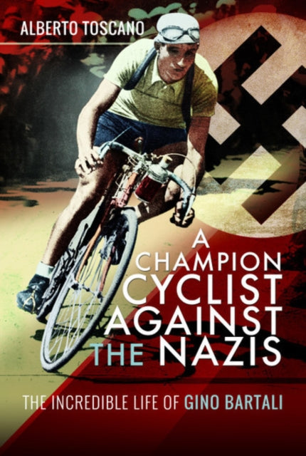 A Champion Cyclist Against the Nazis - The Incredible Life of Gino Bartali