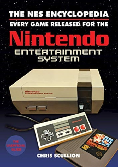The NES Encyclopedia - Every Game Released for the Nintendo Entertainment System
