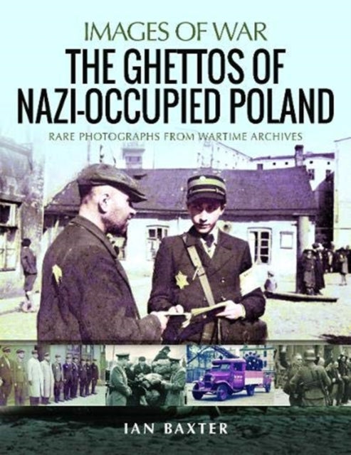 The Ghettos of Nazi-Occupied Poland - Rare Photographs from Wartime Archives