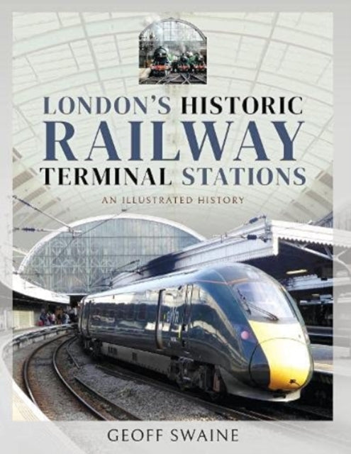 London's Historic  Railway Terminal Stations