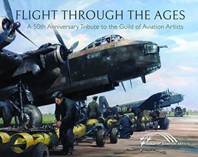 Flight Through the Ages - A Fiftieth Anniversary Tribute to the Guild of Aviation Artists