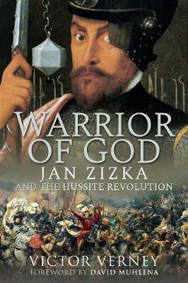 Warrior of God - Jan Zizka and the Hussite Revolution