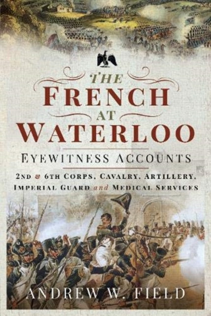French at Waterloo: Eyewitness Accounts