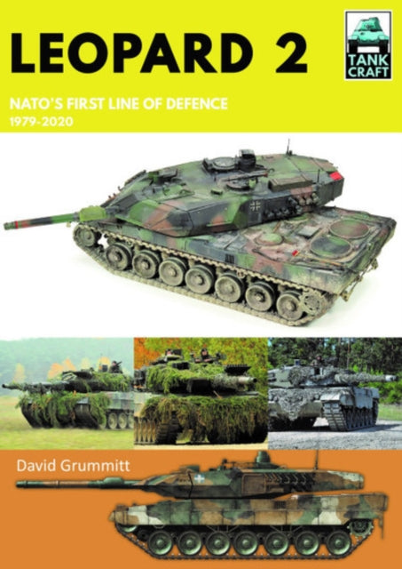 Leopard 2 - NATO's First Line of Defence, 1979-2020