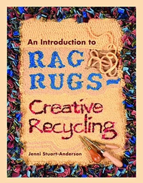 Introduction to Rag Rugs - Creative Recycling