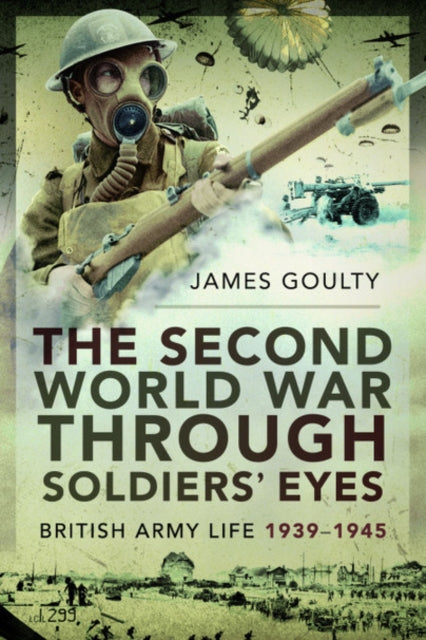 Second World War Through Soldiers' Eyes
