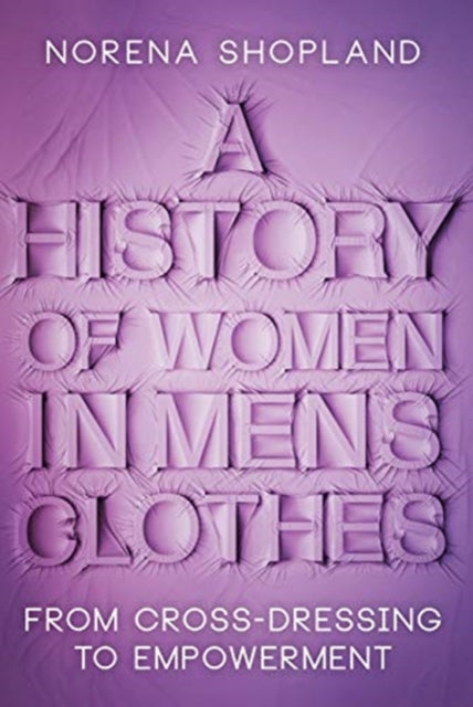 History of Women in Men's Clothes