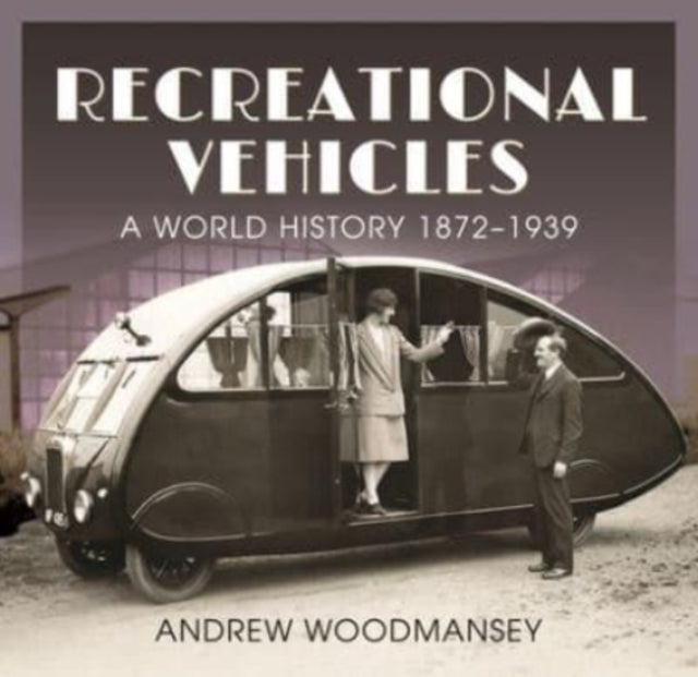 Recreational Vehicles - A World History, 1872 1939