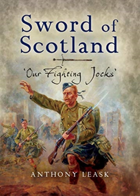 The Sword of Scotland - 'Our Fighting Jocks'