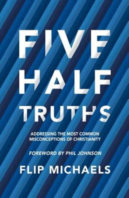 Five Half–Truths