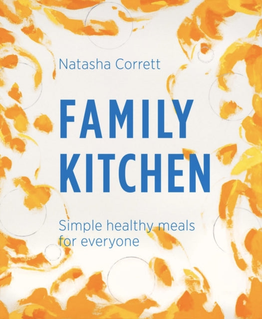 Family Kitchen - Simple Healthy Meals for Everyone