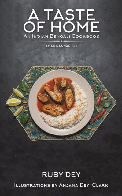 Taste of Home: An Indian Bengali Cookbook