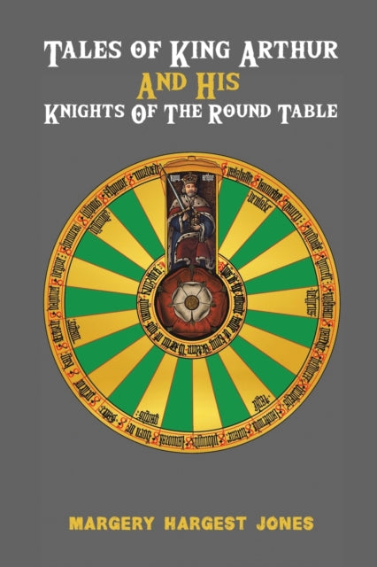 Tales of King Arthur And His Knights of the Round Table