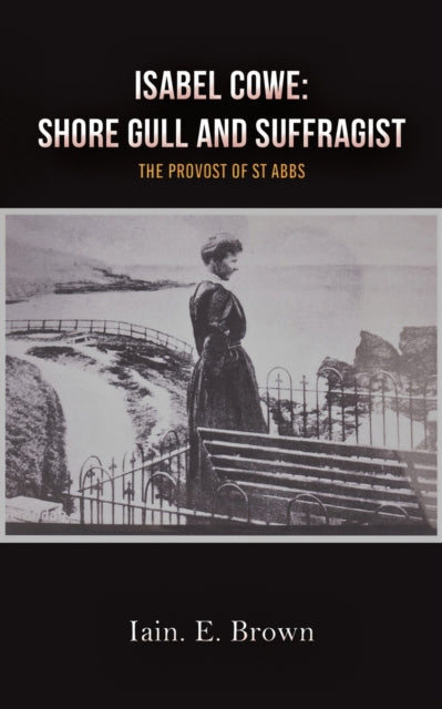 Isabel Cowe: Shore Gull and Suffragist - The Provost of St Abbs