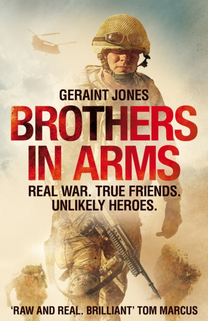 Brothers in Arms - Real War. True Friends. Unlikely Heroes.