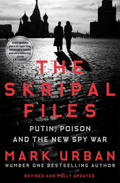 The Skripal Files - Putin, Poison and the New Spy War