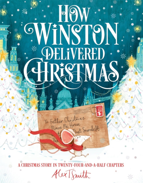 How Winston Delivered Christmas - A Christmas Story in Twenty-Four-and-a-Half Chapters