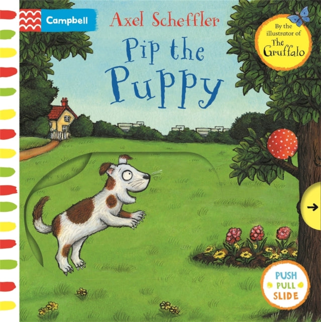 Axel Scheffler Pip the Puppy - A push, pull, slide book
