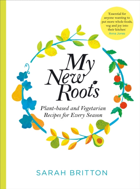 My New Roots - Healthy plant-based and vegetarian recipes for every season