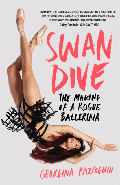 Swan Dive - The Making of a Rogue Ballerina