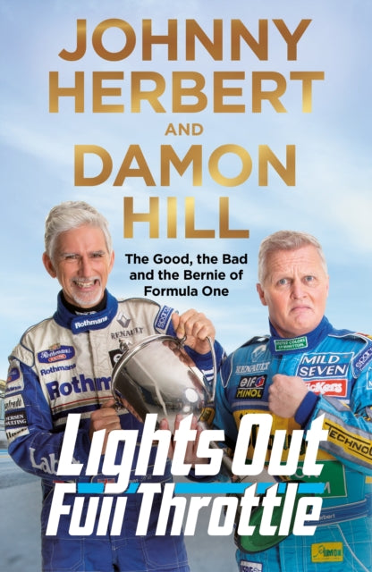 Lights Out, Full Throttle - The Good the Bad and the Bernie of Formula One