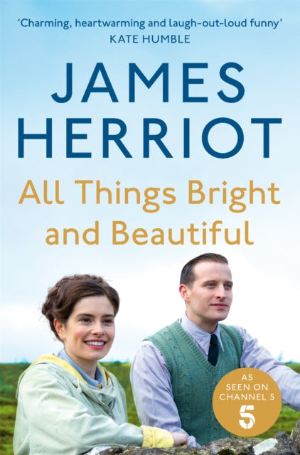 All Things Bright and Beautiful - The Classic Memoirs of a Yorkshire Country Vet