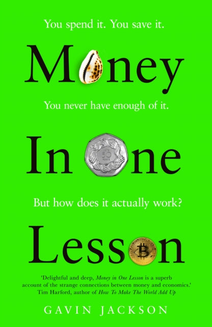 Money in One Lesson - How it Works and Why