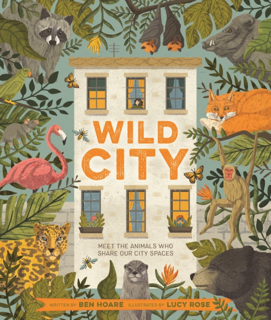 Wild City - Meet the animals who share our city spaces