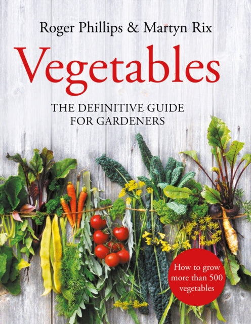 Vegetables - The Definitive Guide for Gardeners