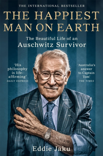 The Happiest Man on Earth - The Beautiful Life of an Auschwitz Survivor