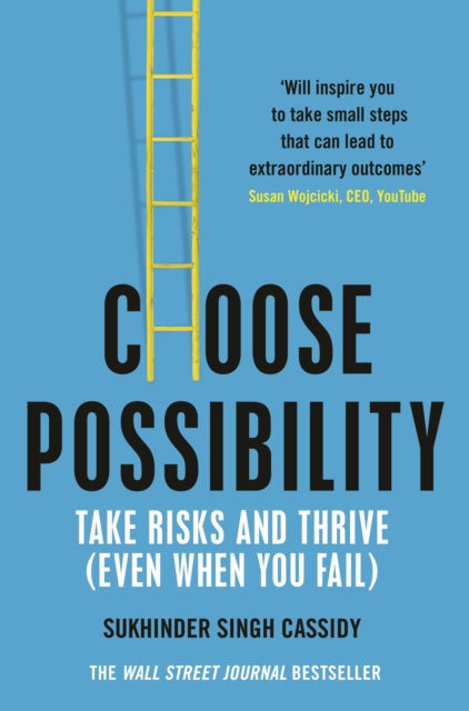 Choose Possibility - Task Risks and Thrive (Even When You Fail)