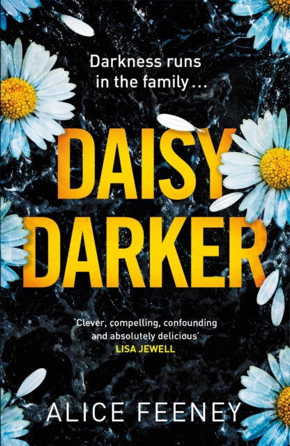 Daisy Darker - A Gripping Psychological Thriller With a Killer Ending You'll Never Forget