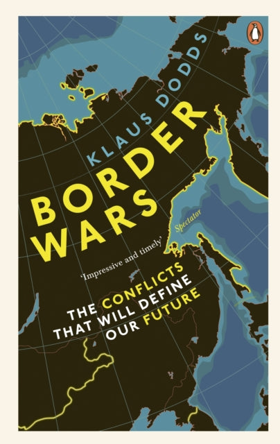 Border Wars - The conflicts that will define our future