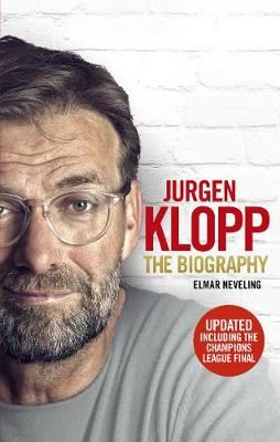 Jurgen Klopp - The Biography