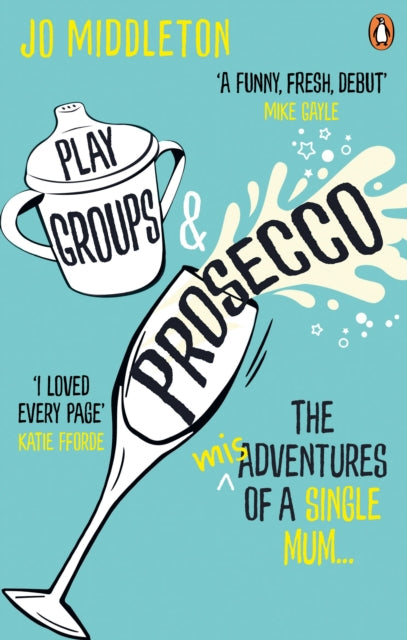 Playgroups and Prosecco - The (mis)adventures of a single mum