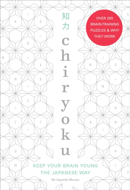 Chiryoku - Keep your brain young the Japanese way - over 200 brain-training puzzles (& why they work)