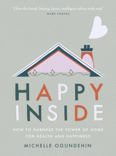 Happy Inside - How to harness the power of home for health and happiness