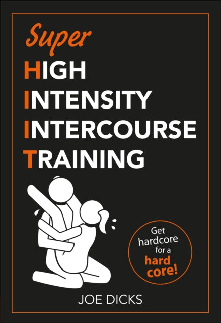 SHIIT: Super High Intensity Intercourse Training - Get hardcore for a hard core