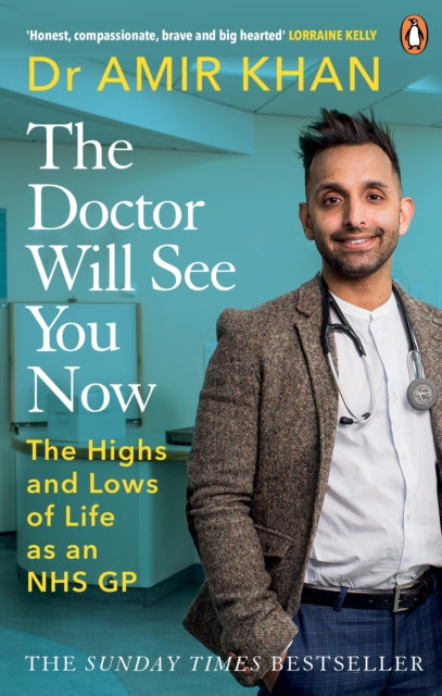 The Doctor Will See You Now - The highs and lows of my life as an NHS GP