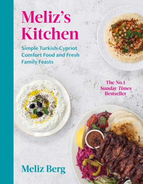 Meliz's Kitchen - Simple Turkish-Cypriot comfort food and fresh family feasts