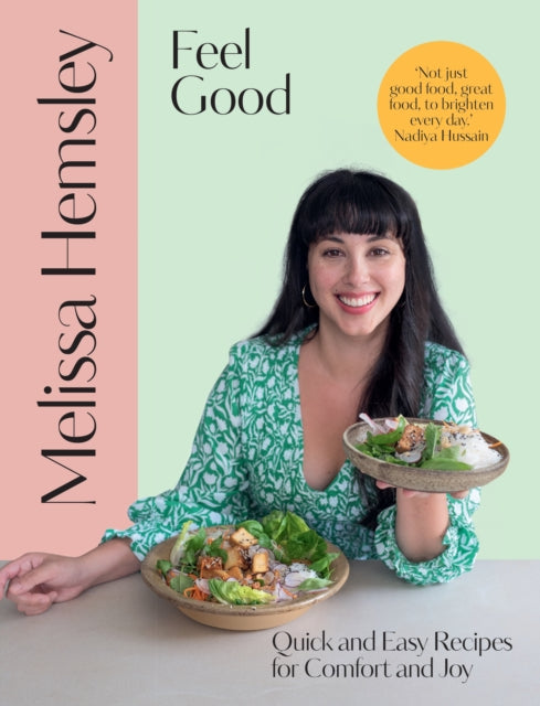 Feel Good - Quick and easy recipes for comfort and joy