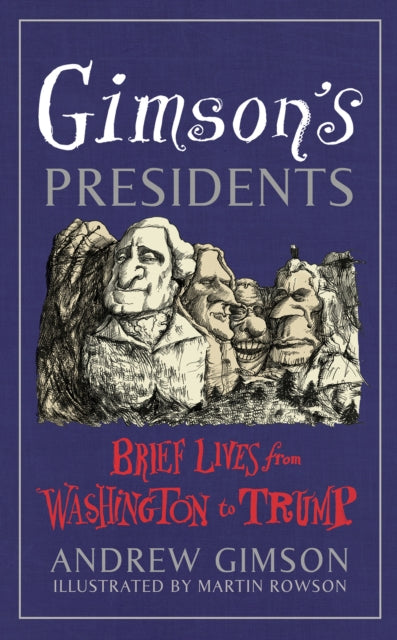 Gimson's Presidents - Brief Lives from Washington to Trump