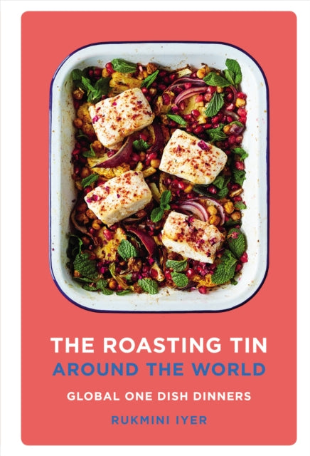 The Roasting Tin Around the World - Global One Dish Dinners