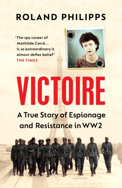 Victoire - A True Story of Espionage and Resistance in WW2