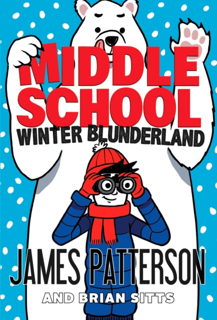 Middle School: Winter Blunderland - (Middle School 15)