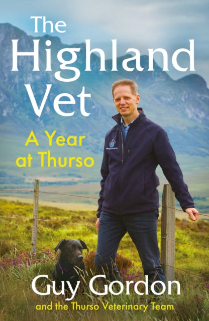 The Highland Vet - A Year at Thurso