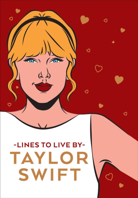 Taylor Swift Lines To Live By - Shake it off and never go out of style with Tay Tay